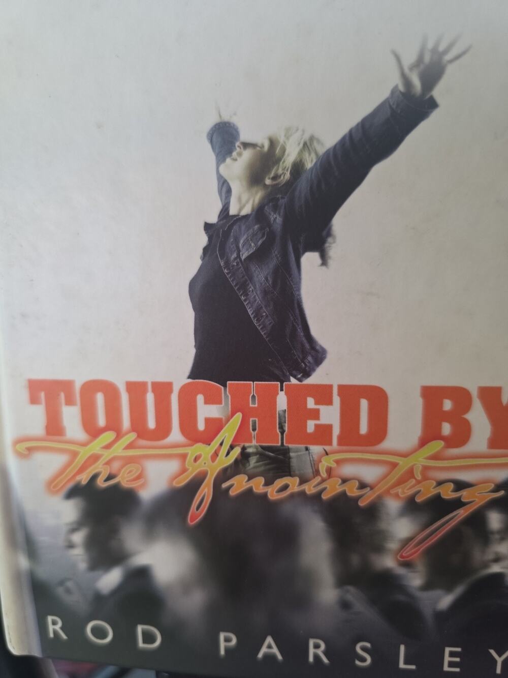 Touched By the Anointing Rod Parsley